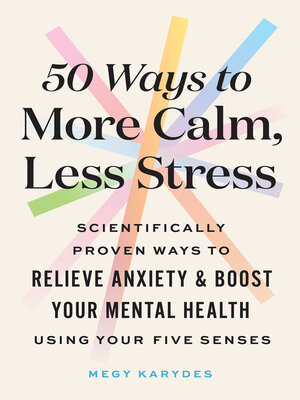 cover image of 50 Ways to More Calm, Less Stress